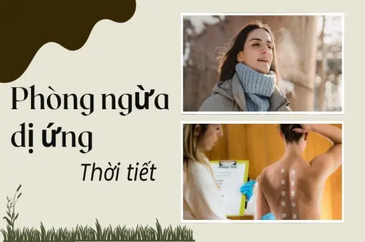 Dị ứng thời tiết như thế nào? Hiểu rõ để chủ động bảo vệ làn da và sức khỏe