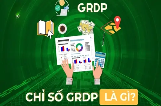 GRDP là chỉ số gì và vai trò với chính sách địa phương