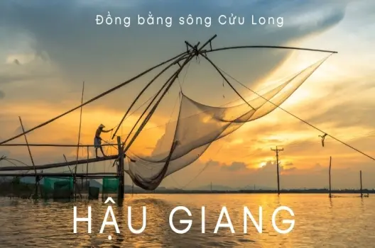 Vùng đất Hậu Giang được hình thành như thế nào? Những giá trị lịch sử