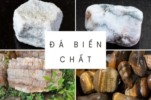 Đá biến chất được hình thành như thế nào? Các loại đá biến chất