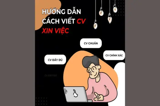 Hướng dẫn viết CV xin việc đúng chuẩn thu hút nhà tuyển dụng