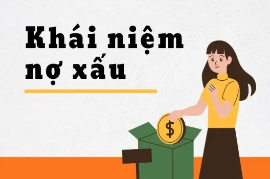 Như thế nào là nợ xấu? Hiểu rõ để không gặp rắc rối