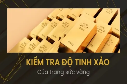 Cách phân biệt vàng thật vàng giả đơn giản và chính xác nhất