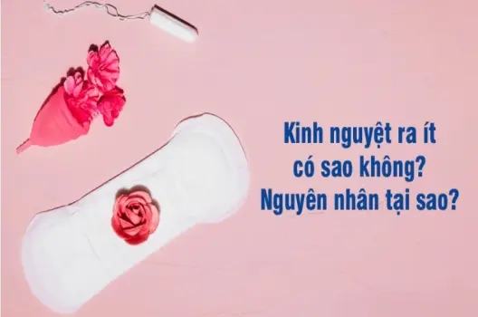 Kinh ra ít có bị sao không và dấu hiệu cần lưu ý