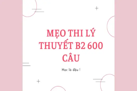 Cách học mẹo thi bằng lái xe B2 đậu 100% ngay lần đầu