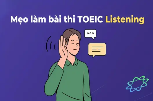 Tổng hợp các mẹo thi TOEIC hiệu quả giúp đạt điểm cao