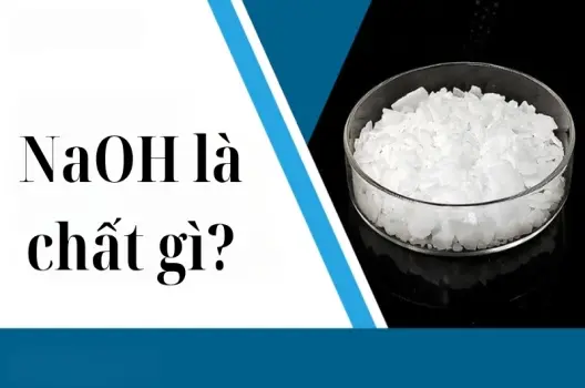 NaOH là chất gì? Ứng dụng thực tiễn trong đời sống