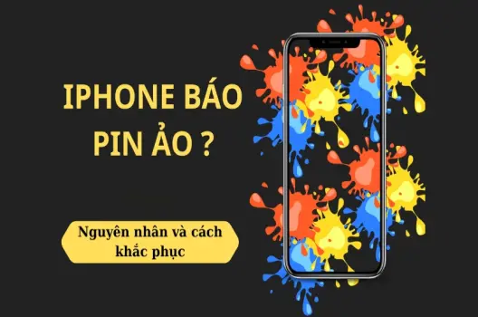 Cách khắc phục pin ảo trên iPhone giúp kéo dài tuổi thọ pin