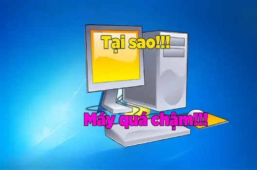 Tổng hợp cách khắc phục máy tính chạy chậm hiệu quả tại nhà