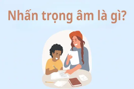 Bật mí các mẹo nhấn trọng âm dễ nhớ cho người mới học