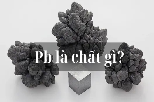 Pb là chất gì và có ảnh hưởng thế nào đến sức khỏe?