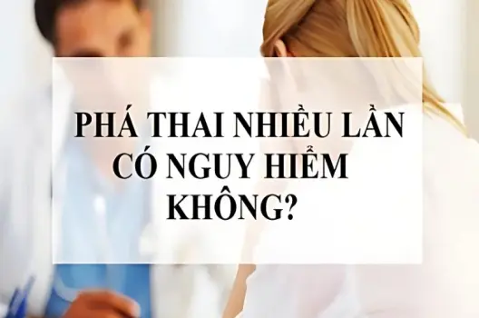 Phá thai nhiều có bị sao không? Tác hại khó lường