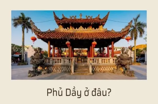 Phủ Dầy ở đâu? Cẩm nang du lịch khám phá đền phủ nổi tiếng