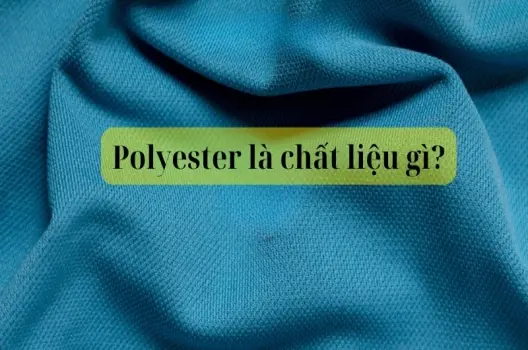 Polyester là chất liệu gì? Có nên chọn khi mua quần áo