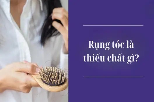 Rụng tóc là thiếu chất gì? Bổ sung ra sao cho hiệu quả