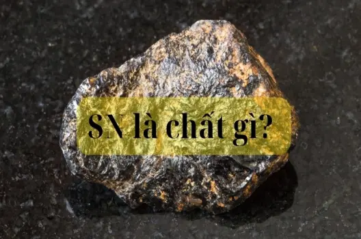 Sn là chất gì? Tính chất và ứng dụng phổ biến nhất