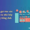 Bếp ga tiếng Anh là gì và những thuật ngữ liên quan