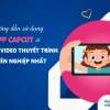 Bí quyết tạo video thuyết trình ấn tượng bằng Capcut