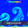 Đối lưu là gì? Khám phá cơ chế truyền nhiệt và ứng dụng thực tế