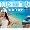 Khám phá vẻ đẹp biển Ninh Thuận: Thiên đường nghỉ dưỡng 2026
