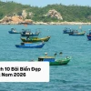 Những Bãi Biển Đẹp Nhất Việt Nam Bạn Không Thể Bỏ Lỡ Trong Năm 2026