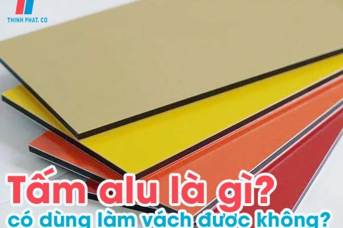 Tấm Alu là gì? Cấu tạo, đặc tính và ứng dụng chi tiết