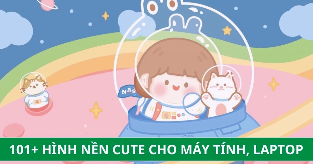 101+ Hình nền cute cho máy tính
