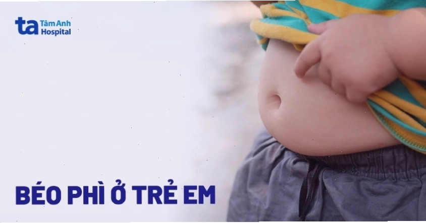 Béo phì ở trẻ em: Nguyên nhân, dấu hiệu và cách chẩn đoán