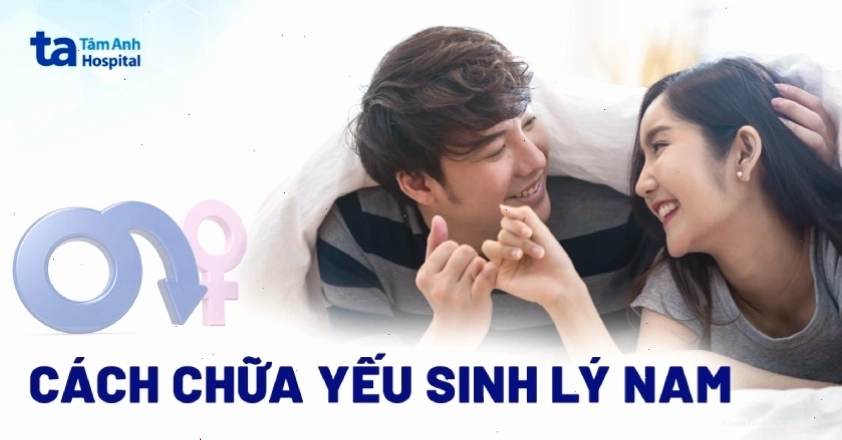 Các cách chữa yếu sinh lý ở nam giới an toàn hiệu quả chuẩn y khoa