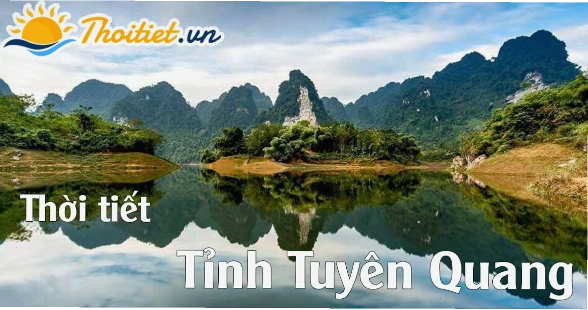 Dự báo thời tiết tỉnh Tuyên Quang