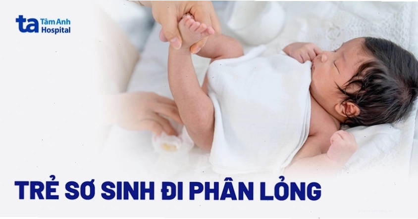 Trẻ sơ sinh đi phân lỏng
