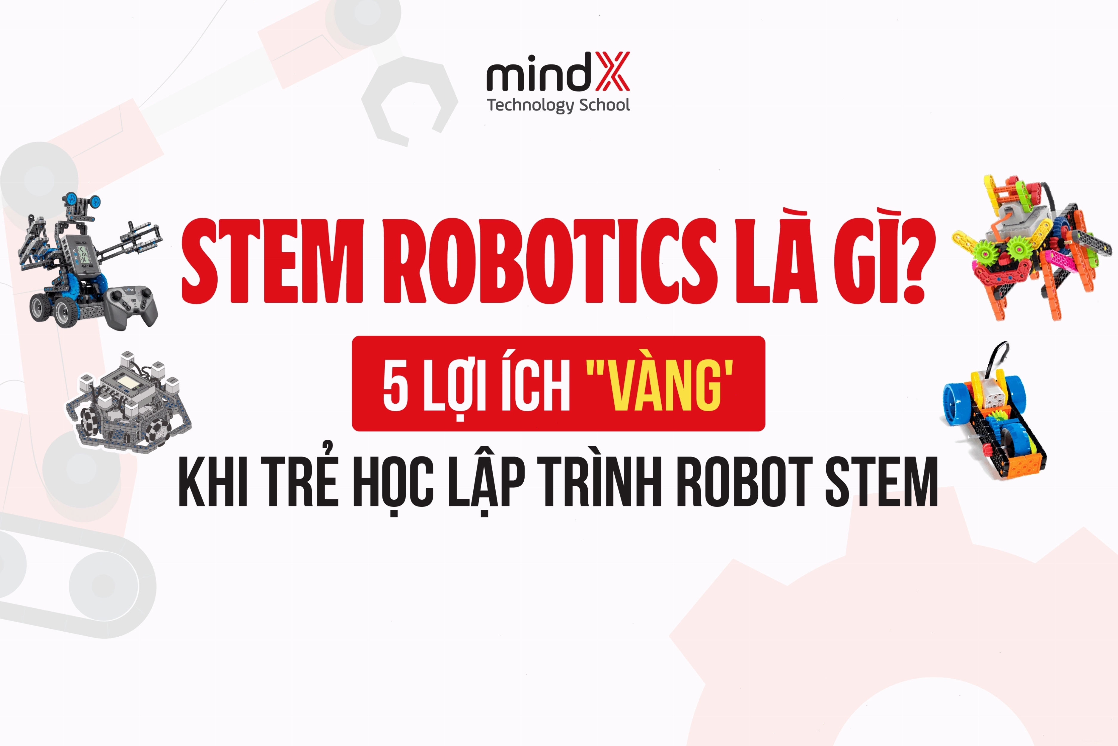 STEAM và trẻ em khám phá robot trong môi trường học tập sáng tạo