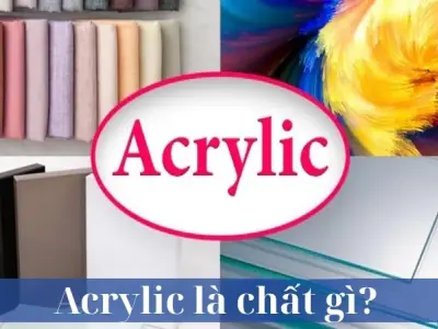 Acrylic là chất gì? Ứng dụng và đặc điểm trong đời sống