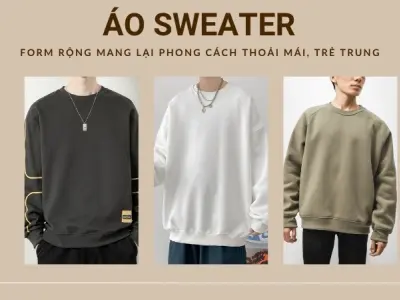 Áo sweater mặc như thế nào? Cập nhật xu hướng thời trang mới nhất