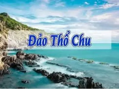 Quần đảo Thổ Chu - Thiên đường hoang sơ nơi cuối trời Tây