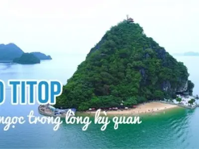 Đảo Titop - Viên ngọc xanh giữa lòng vịnh Hạ Long