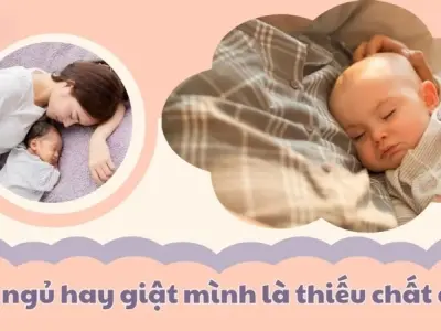 Bé ngủ hay giật mình là thiếu chất gì và cách bổ sung