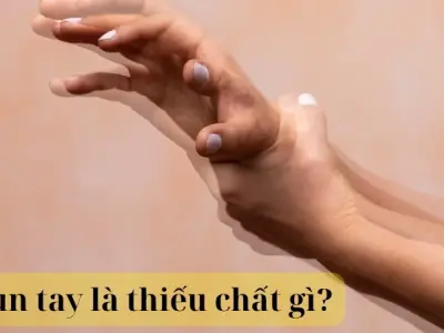 Bị run tay là thiếu chất gì và cách khắc phục hiệu quả