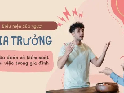 Như thế nào là gia trưởng? Phân biệt quyền lực và kiểm soát quá mức