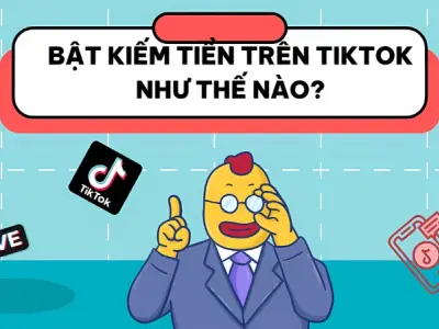 Cách bật kiếm tiền trên TikTok dễ thực hiện tại nhà
