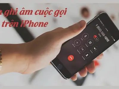 Hướng dẫn ghi âm cuộc gọi trên iPhone dễ hiểu nhất