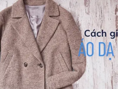 Áo dạ giặt như thế nào? Hướng dẫn chi tiết để giữ áo bền đẹp