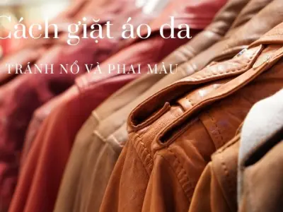 Áo da giặt như thế nào? Mẹo hay để không làm vỡ da