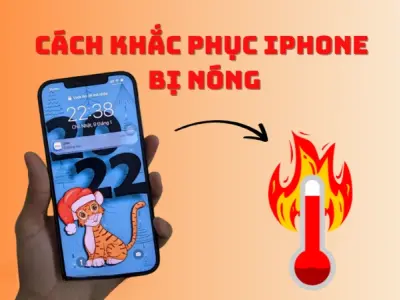 Hướng dẫn chi tiết cách khắc phục iPhone bị nóng nhanh hiệu quả