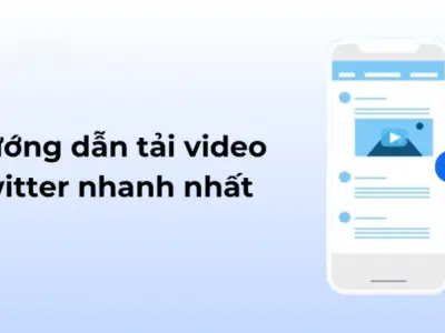 Hướng dẫn tải video Twitter chất lượng cao cực nhanh