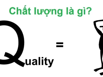 Hiểu rõ chất lượng là gì để nâng cao hiệu quả công việc