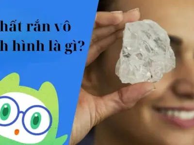 Chất rắn vô định hình là gì? Tính chất và ứng dụng