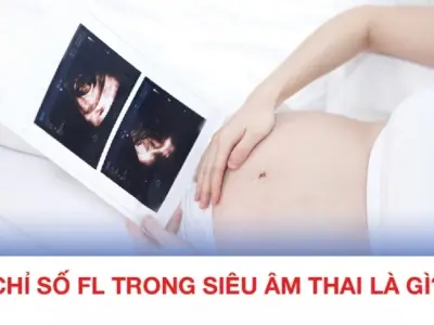 Chỉ số FL trong siêu âm thai là gì và có ảnh hưởng đến bé