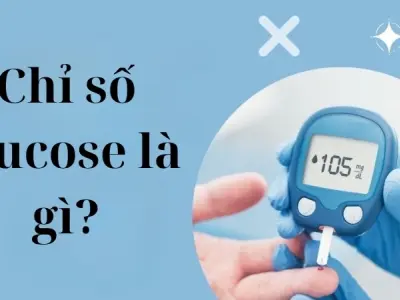 Chỉ số glucose là gì và có ý nghĩa ra sao với sức khỏe