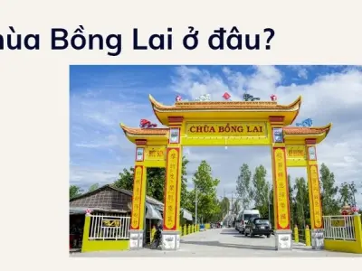 Chùa Bồng Lai ở đâu và lý do bạn nên đến một lần trong đời